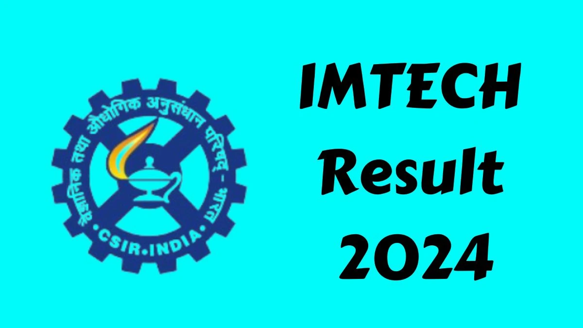 IMTECH Result 2024 Announced. Direct Link to Check IMTECH Project Associate-I Result 2024 imtech.res.in - 12 Dec 2024