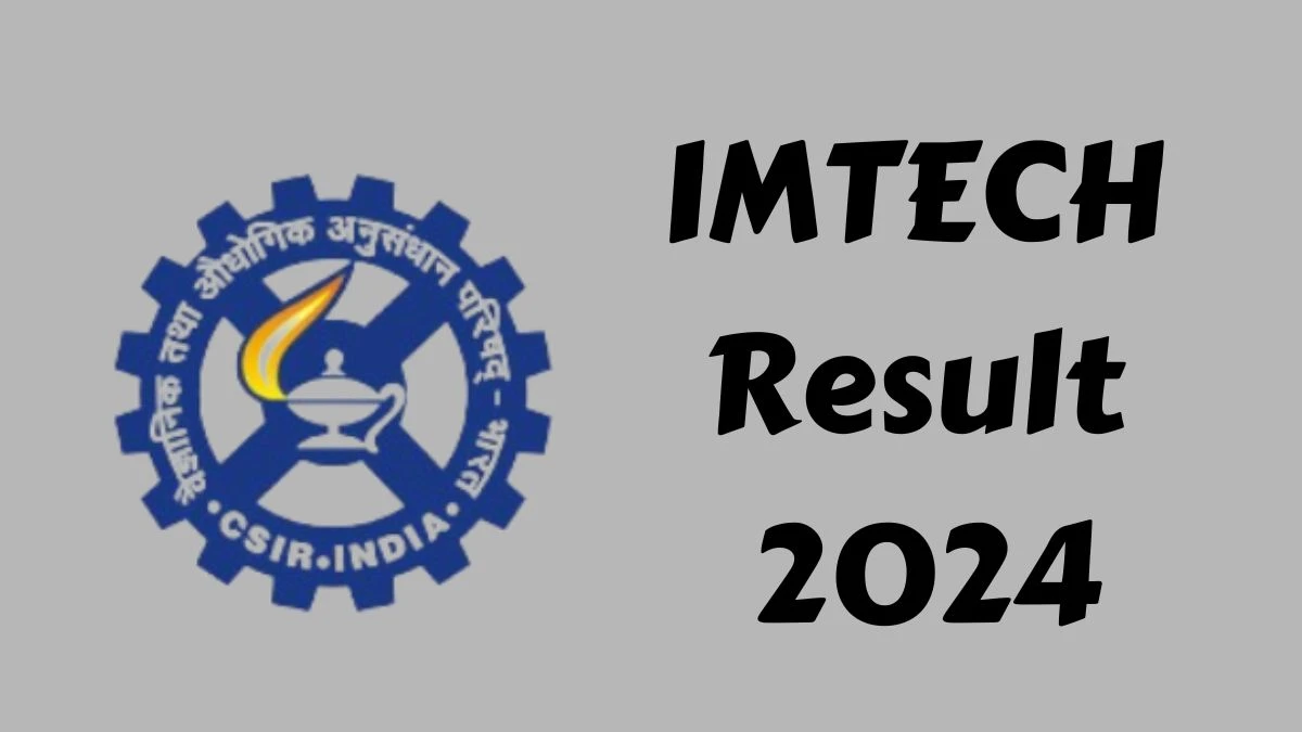 IMTECH Result 2024 Announced. Direct Link to Check IMTECH Project Associate-II Result 2024 imtech.res.in - 18 Dec 2024