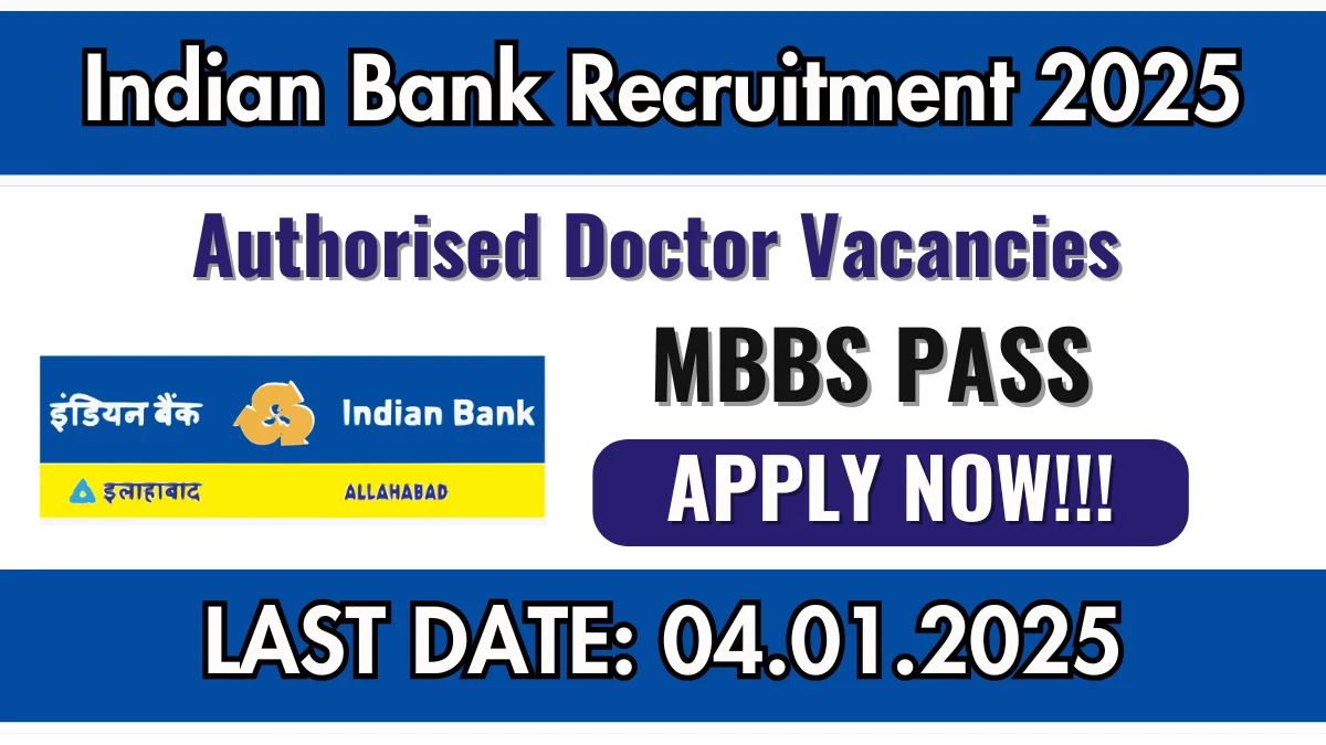 Indian Bank Recruitment 2025 Job Notification OUT for Authorised Doctor Posts