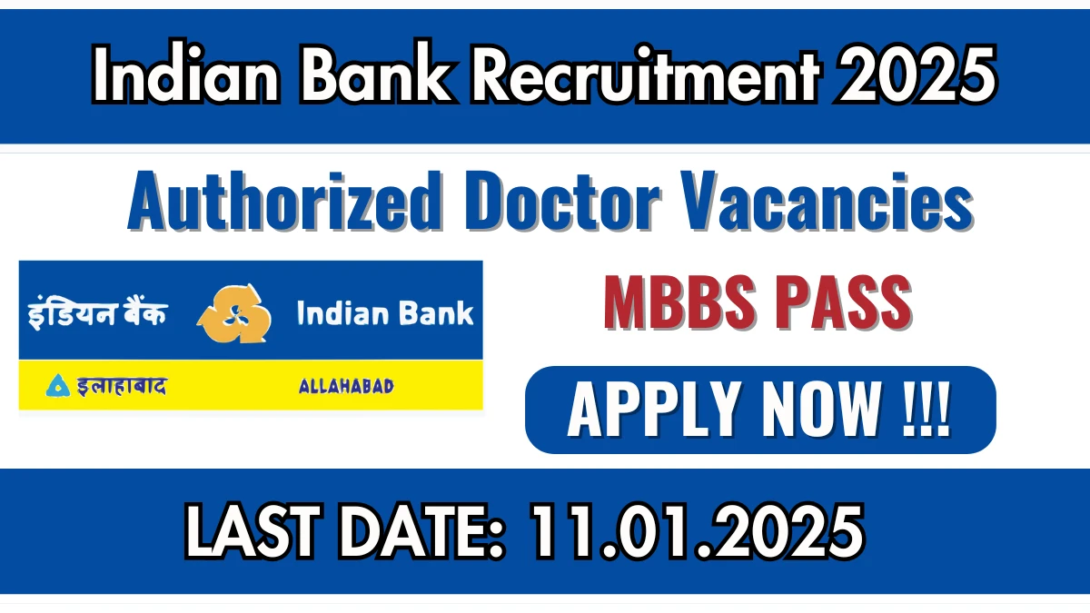 Indian Bank Recruitment of Authorized Doctor 2025: Apply for Authorized Doctor Vacancy at indianbank.in.