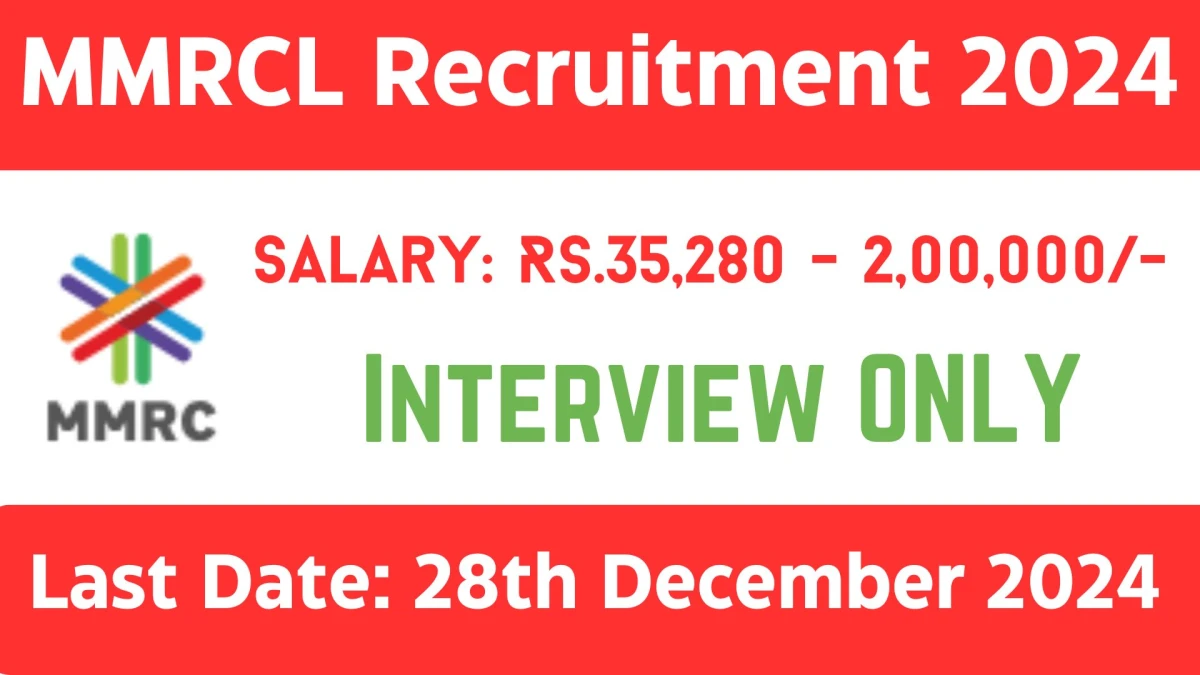 Interview Only! MMRCL Recruitment 2024 Salary Upto Rs.35,280 - 2,00,000 Apply for Engineer, Manager Posts