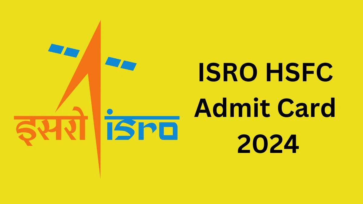 ISRO HSFC Admit Card 2024 Release Direct Link to Download ISRO HSFC Scientist/ Engineer and Other Posts Admit Card isro.gov.in - 19 Dec 2024