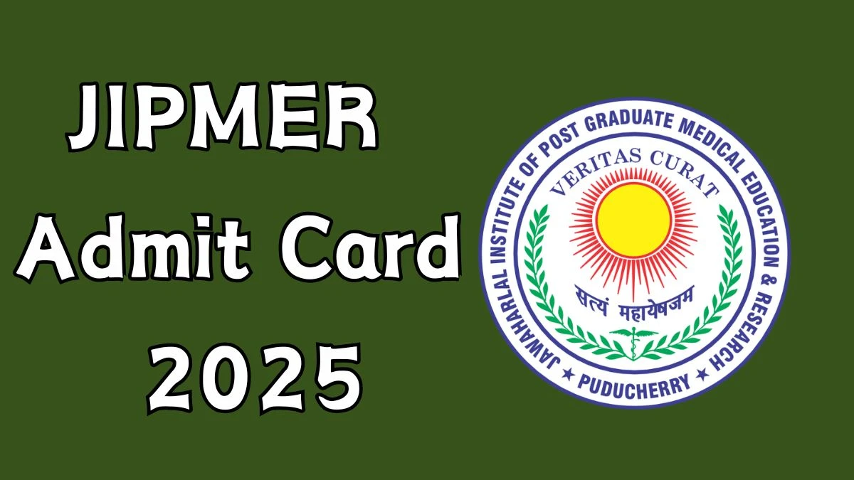 JIPMER Admit Card 2025 will be notified soon Senior Resident jipmer.edu.in Here You Can Check Out the exam date and other details - 19 Dec 2024