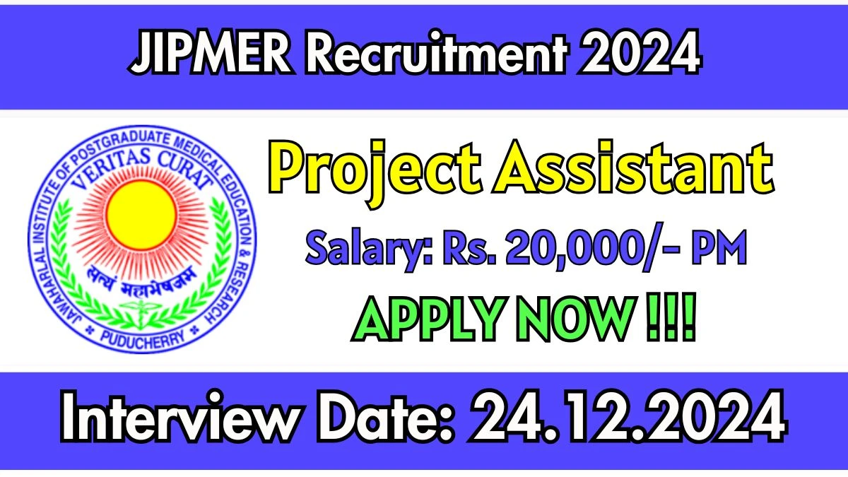 JIPMER Recruitment 2024: Project Assistant Vacancies, B.Sc Pass Jobs in Puducherry