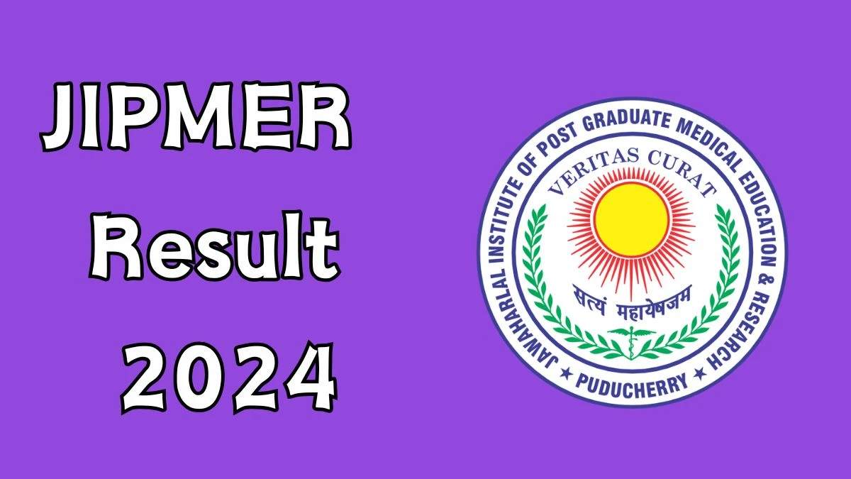 JIPMER Result 2024 Announced. Direct Link to Check JIPMER Assistant Professor Result 2024 jipmer.edu.in - 18 Dec 2024