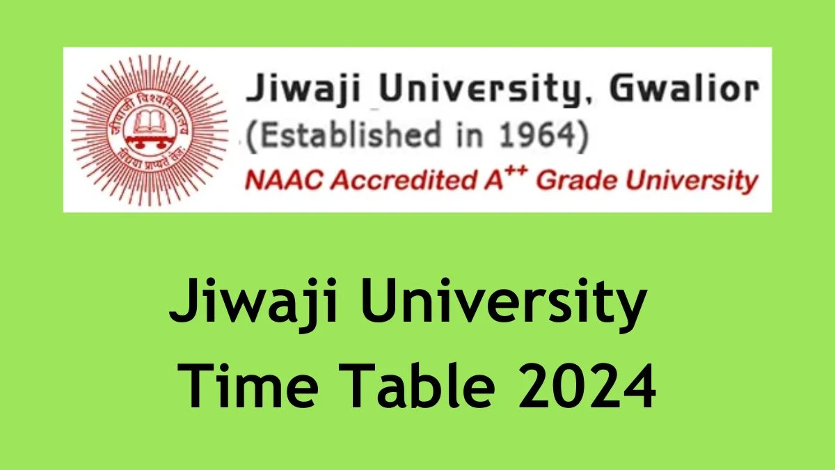 Jiwaji University Time Table 2024 (Announced) @ jiwaji.edu Check and Download Details Here