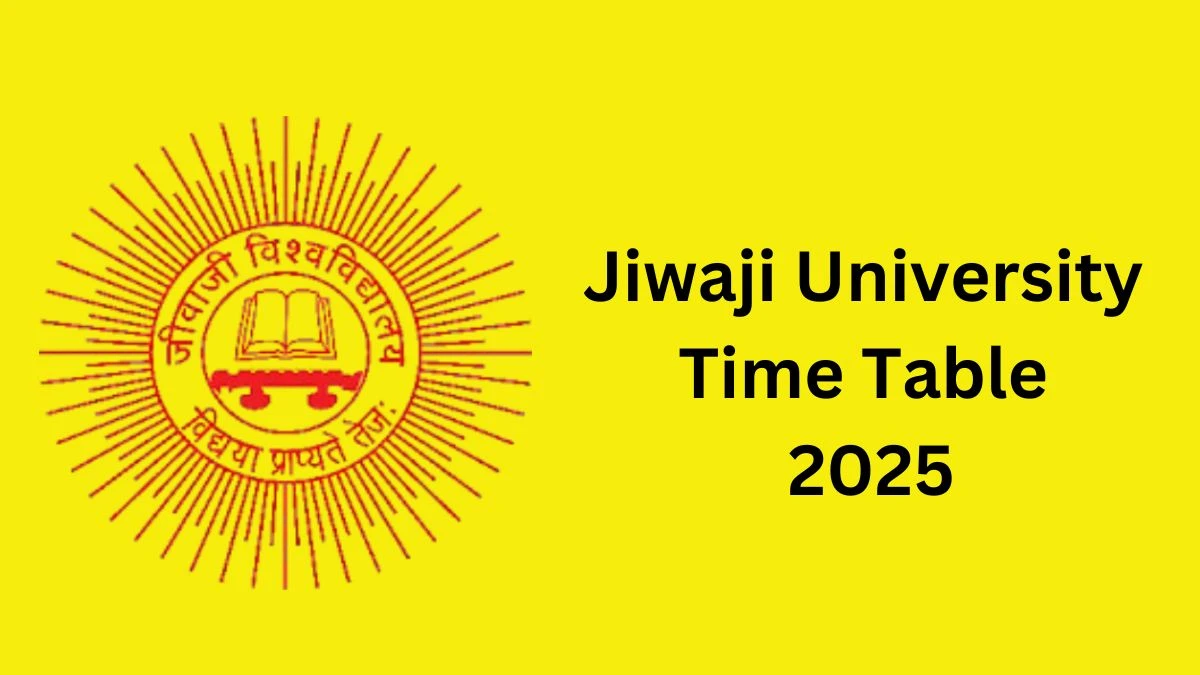 Jiwaji University Time Table 2025 (Announced) @ jiwaji.edu Check and Download Details Here