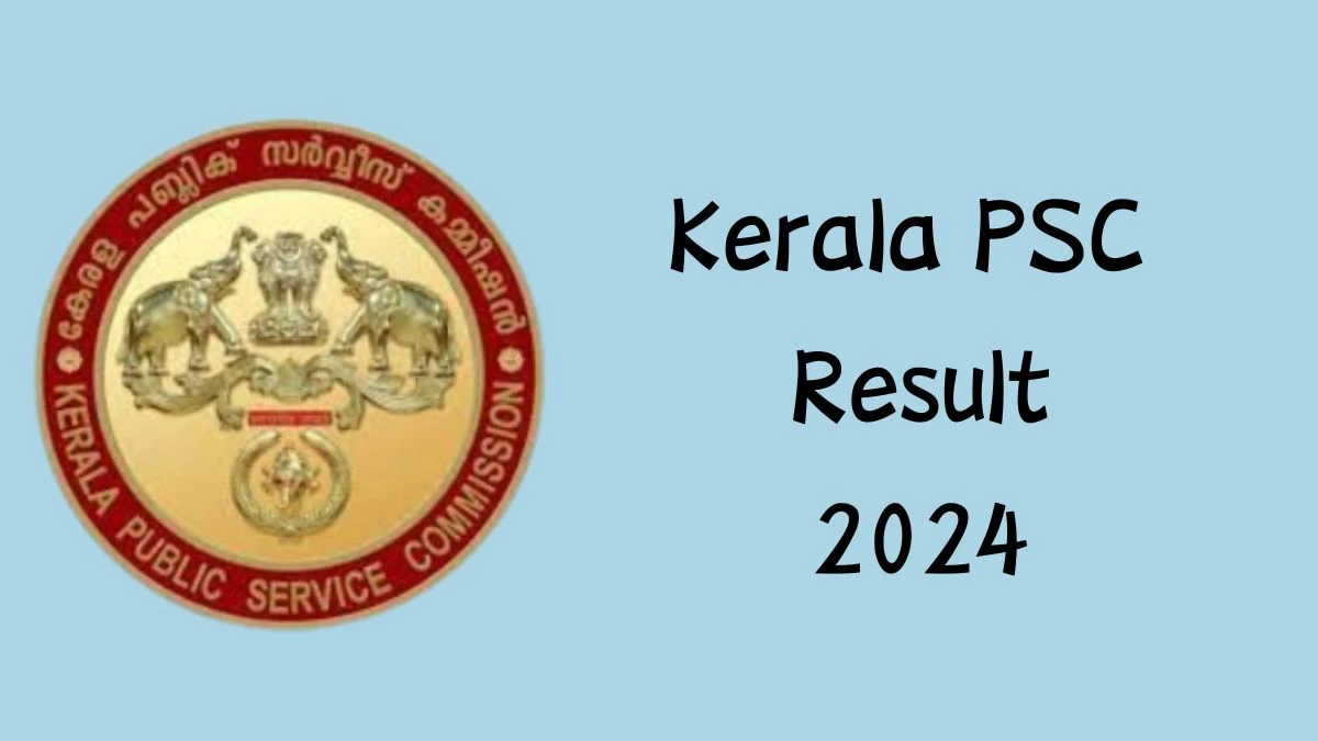 Kerala PSC Result 2024 Declared keralapsc.gov.in Sewing Teacher Check Kerala PSC Merit List Here - 17 Dec 2024