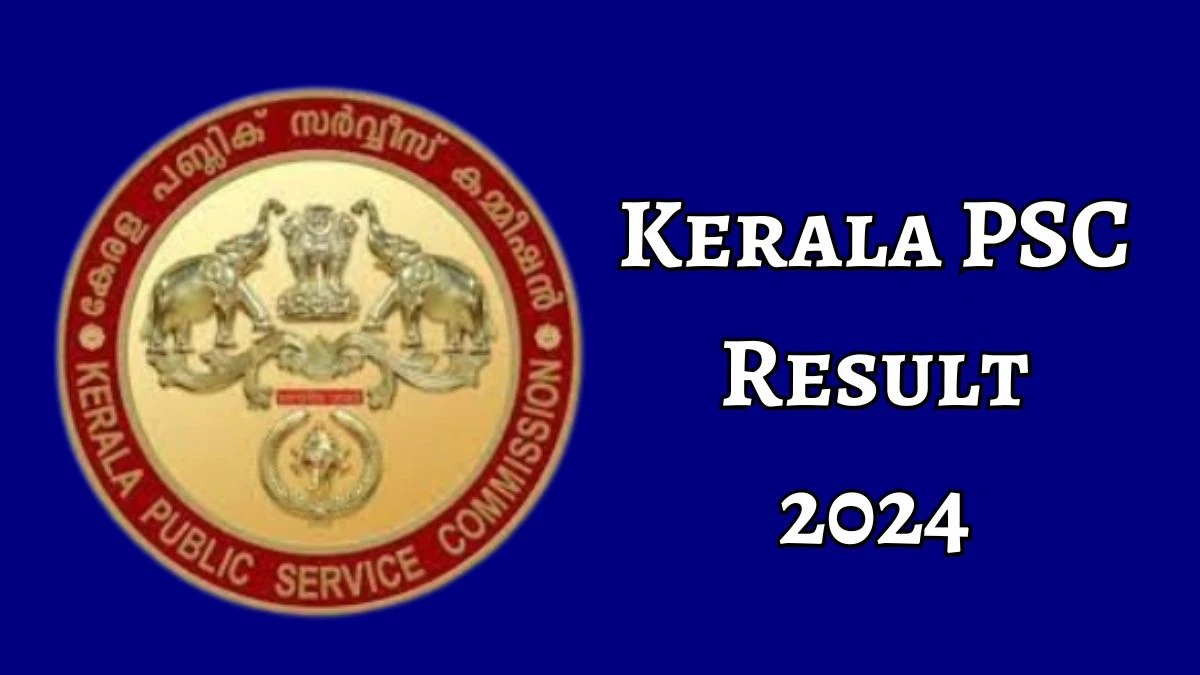 Kerala PSC Result 2024 Released keralapsc.gov.in Senior Superintendent Check Kerala PSC Merit List Here - 20 Dec 2024