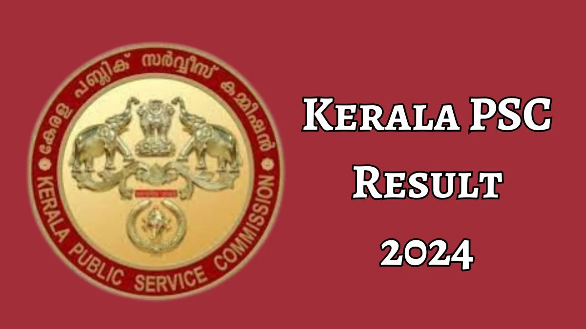 Kerala PSC Result 2024 Released keralapsc.gov.in Sewing Teacher Check Kerala PSC Merit List Here - 23 Dec 2024