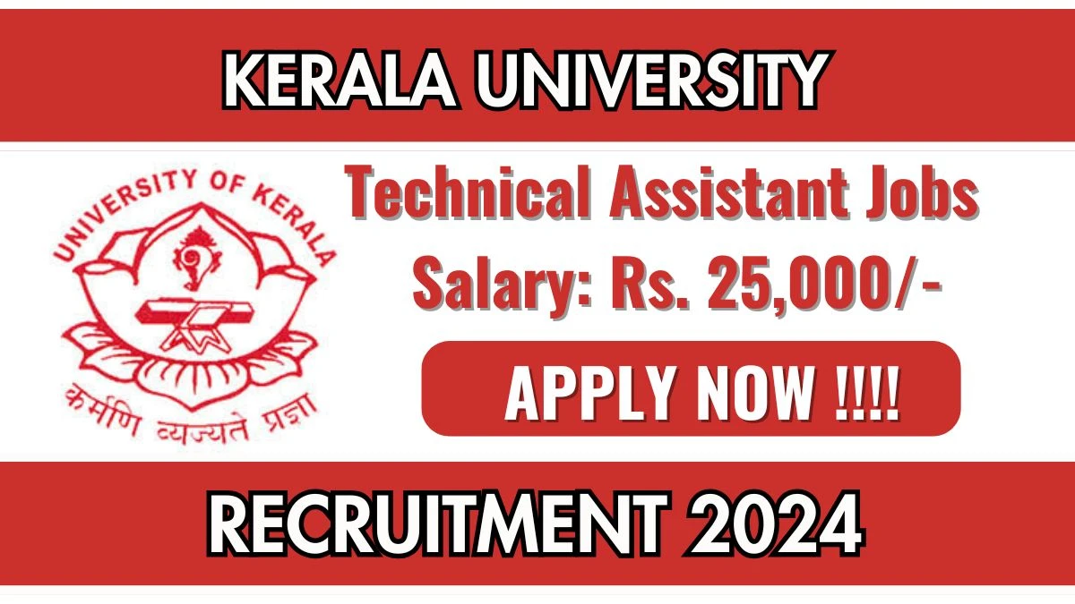 Kerala University Recruitment 2024: Technical Assistant Vacancies, M.Sc Pass Jobs in Thiruvananthapuram