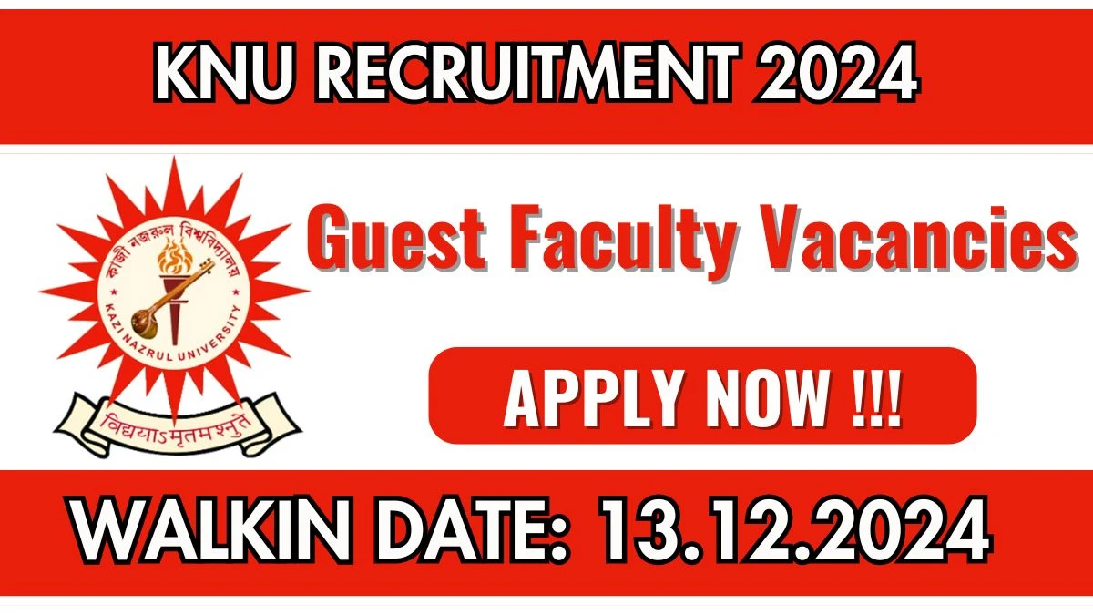 KNU Govt Jobs 2024: Guest Faculty Vacancies, PhD Pass Jobs in Asansol