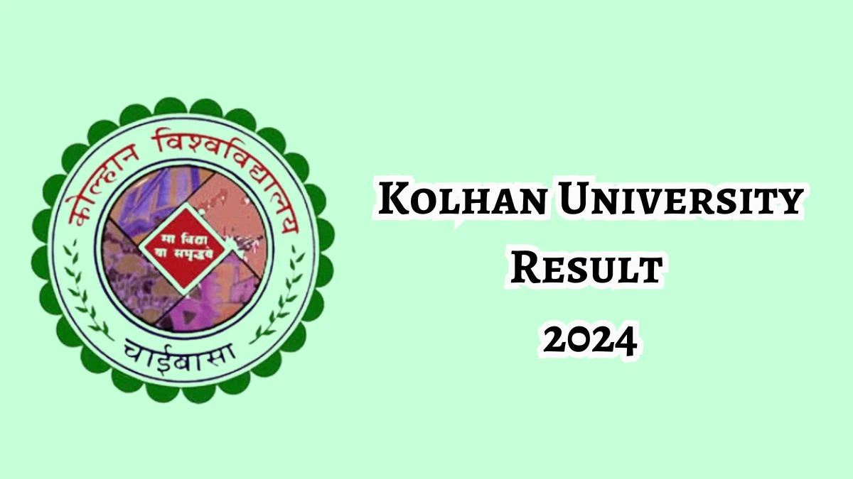 Kolhan University Results 2024 (Out) at kolhanuniversity.ac.in Check Result of MBBS Third Prof Result 2024