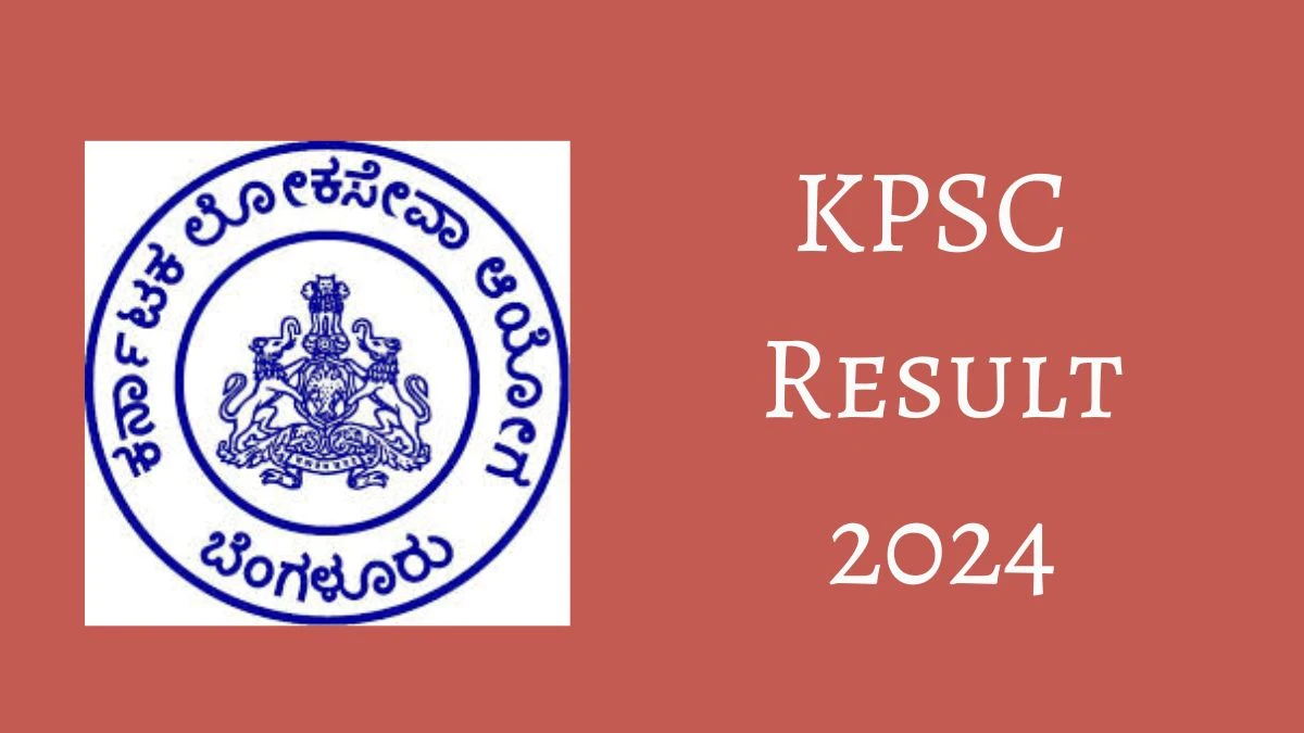 KPSC Result 2024 Announced. Direct Link to Check KPSC Accounts Lower Result 2024 kpsc.kar.nic.in - 03 Dec 2024