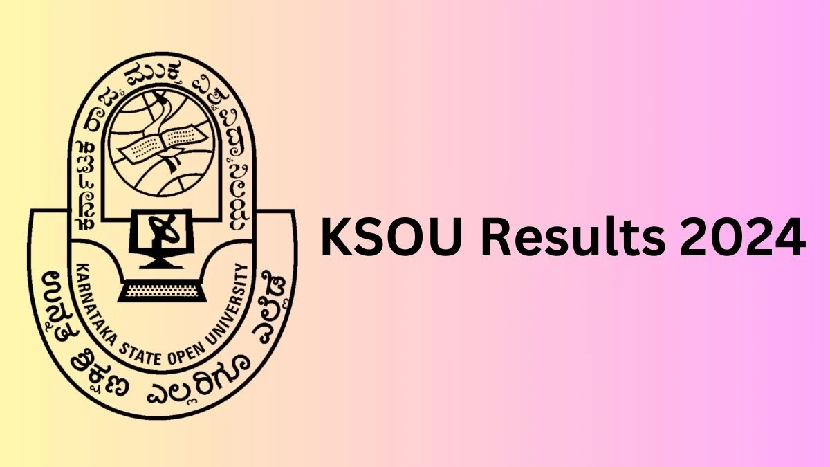 KSOU Results 2024 (Announced) at ksoumysuru.ac.in Check and Download Here