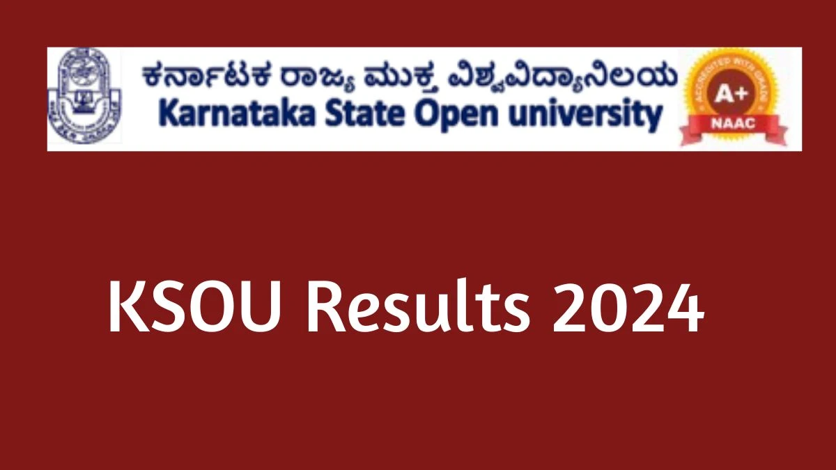 KSOU Results 2024 (Released) at ksoumysuru.ac.in Check and Download Here