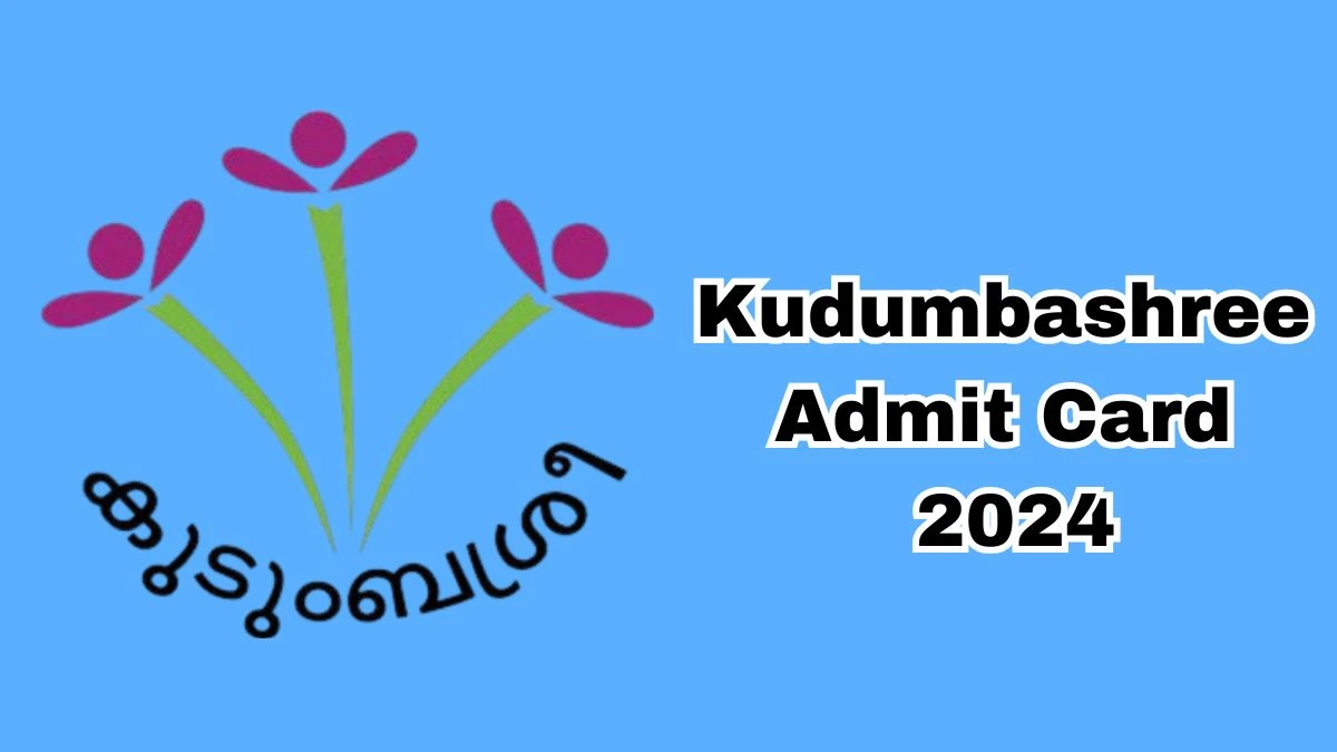 Kudumbashree Admit Card 2024 will be notified soon Nurse and Other Posts kudumbashree.org Here You Can Check Out the exam date and other details - 11 Dec 2024