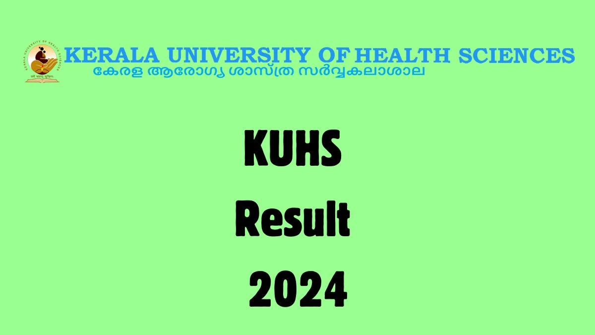 KUHS Result 2024 (Announced) kuhs.ac.in Get Direct Link Details Here