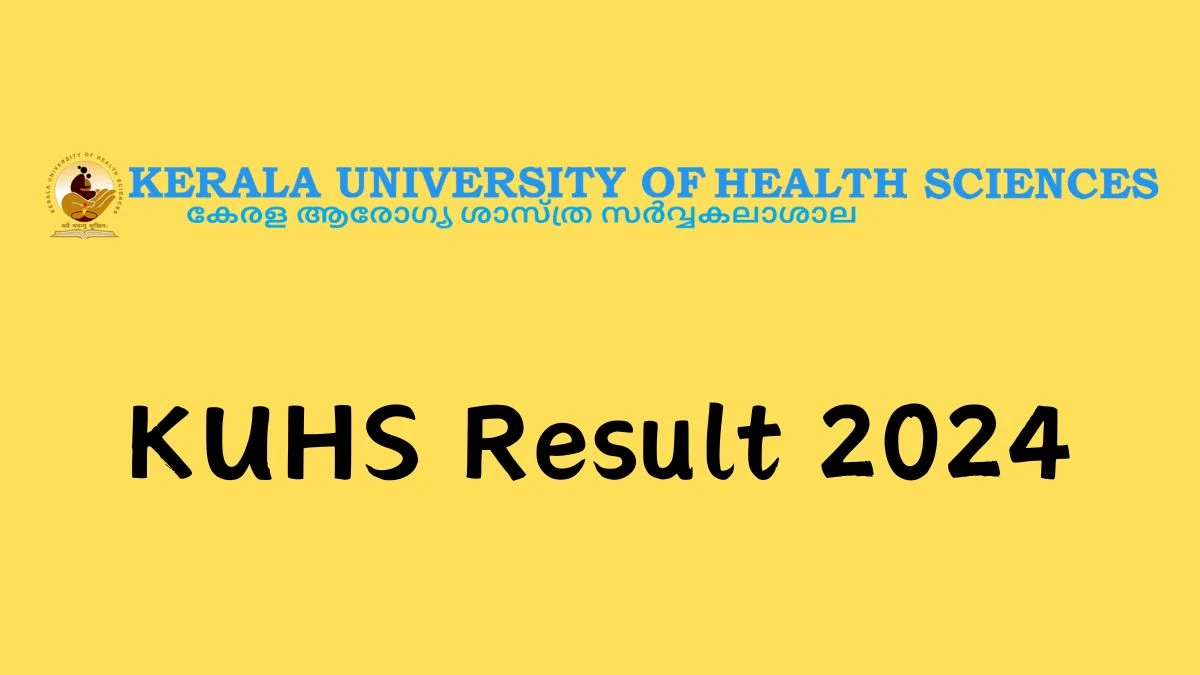 KUHS Result 2024 (Announced) kuhs.ac.in Get Direct Link Details Here