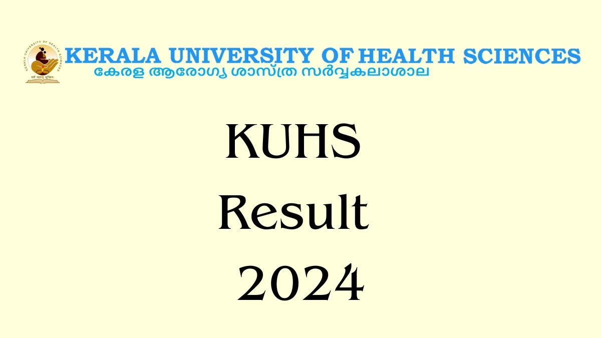 KUHS Result 2024 (Released) kuhs.ac.in Get Direct Link Details Here