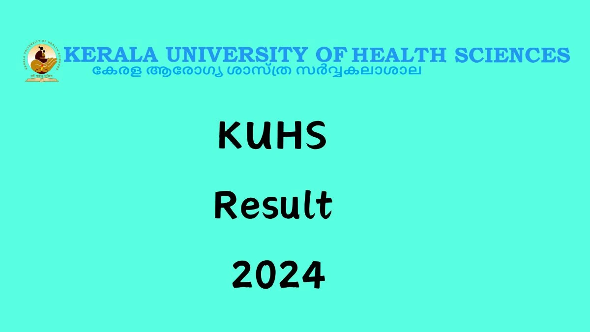 KUHS Result 2024 (Released) kuhs.ac.in Get Direct Link Details Here