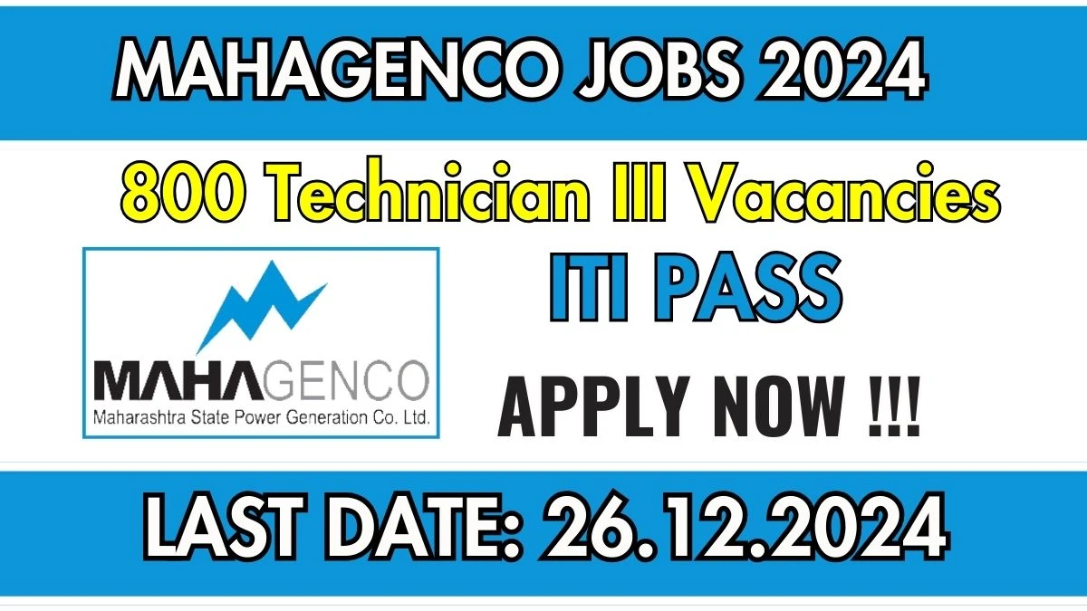 MAHAGENCO Recruitment 2024: 800 Technician III Vacancies, ITI Pass Jobs in Mumbai