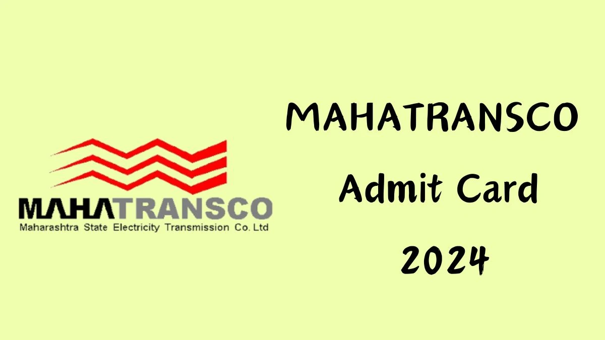 MAHATRANSCO Admit Card 2024 Out @ mahatransco.in Download Senior Technician and Other Posts Admit Card Here - 20 Dec 2024