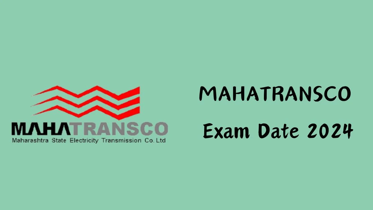 MAHATRANSCO Exam Date 2024 at mahatransco.in Verify the schedule for the examination date, Assistant Engineer and Other Posts, and site details - 11 Dec 2024