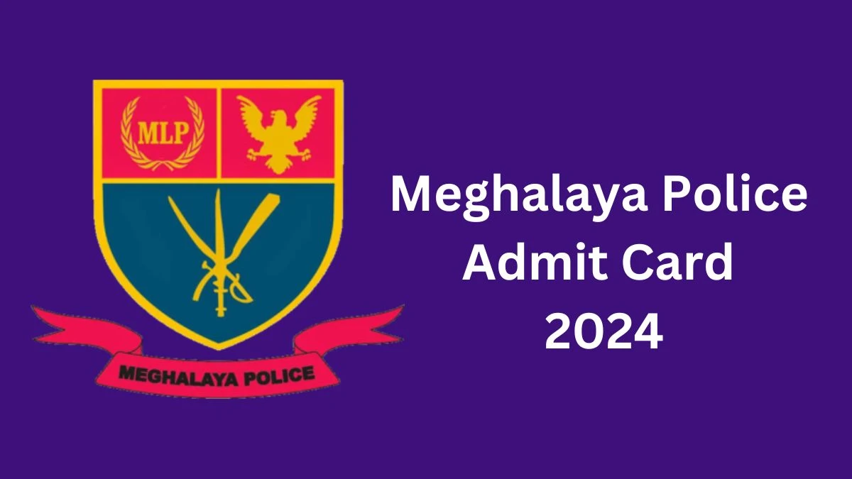 Meghalaya Police Admit Card 2024 Release Direct Link to Download Meghalaya Police UB Sub Inspector and Other Posts Admit Card megpolice.gov.in - 13 Dec 2024