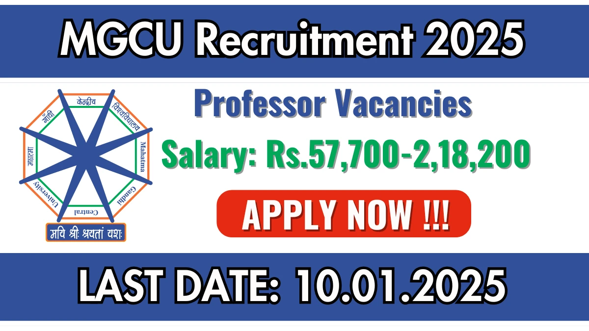 MGCU Recruitment 2025 Job Notification OUT for 13 Professor, Assistant Professor, Associate Professor Posts