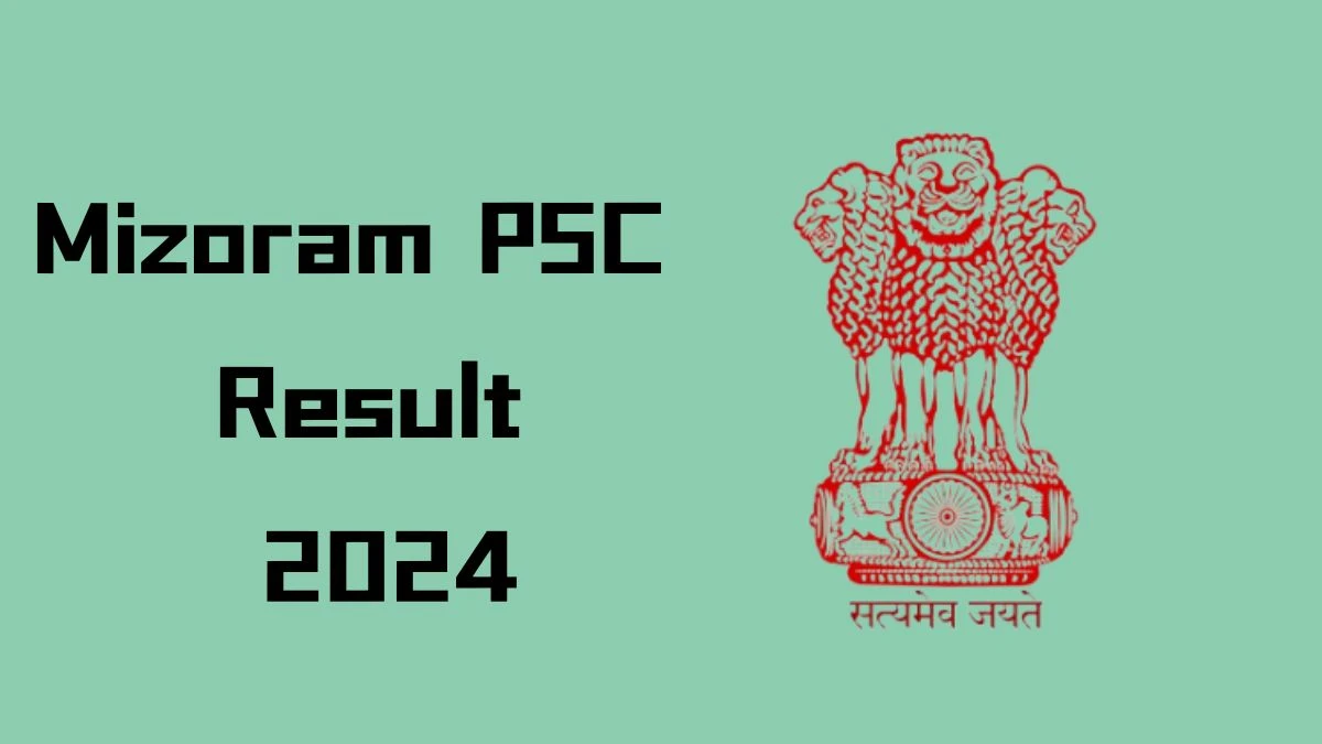 Mizoram PSC Result 2024 Announced. Direct Link to Check Mizoram PSC Junior Grade Result 2024 mpsc.mizoram.gov.in - 20 Dec 2024