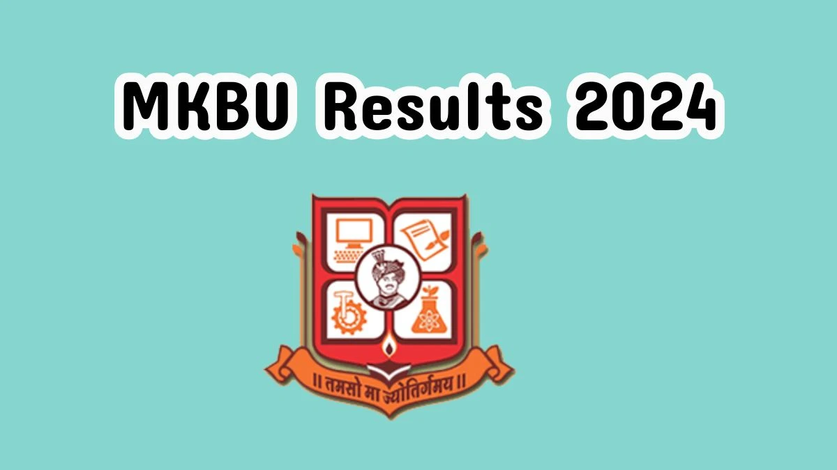 MKBU Results 2024 (Released) @ mkbhavuni.edu.in B.SC Result Details Here