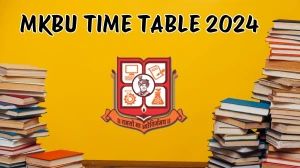 MKBU Time Table 2024 (Announced) at mkbhavuni.edu.in Get Direct PDF Details Here