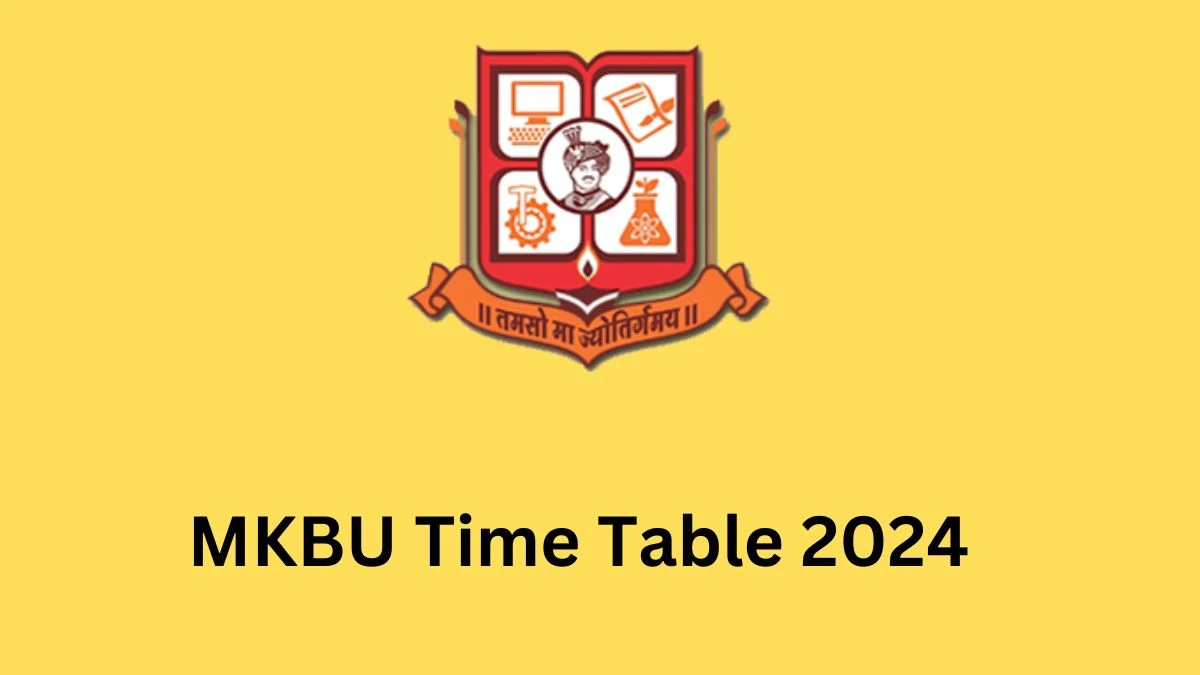 MKBU Time Table 2024 (Announced) at mkbhavuni.edu.in Get Direct PDF Details Here