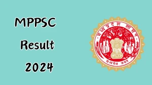 MPPSC Result 2024 To Be out Soon Check Result of Assistant Professor Direct Link Here at mppsc.mp.gov.in - 20 Dec 2024