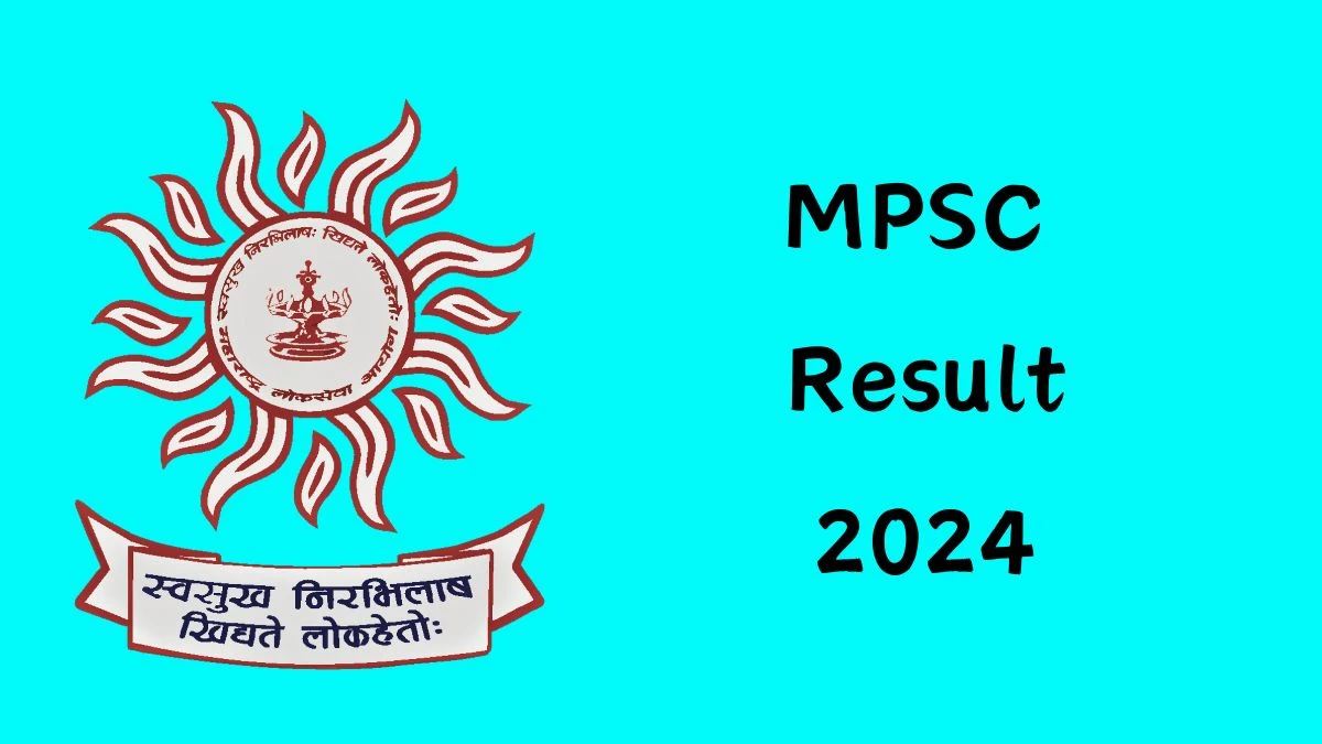 MPSC Result 2024 Declared mpsc.gov.in Maharashtra Food and Drugs Administrative Services Check MPSC Merit List Here - 17 Dec 2024