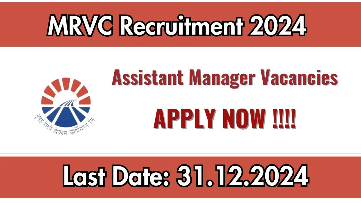 MRVC Govt Job Vacancy 2024: Assistant Manager Vacancies in Mumbai