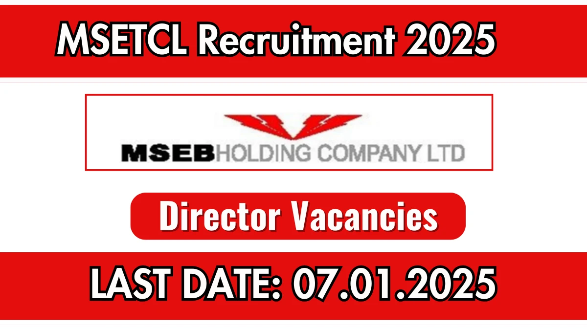 MSETCL Recruitment of Director 2025: Apply for Director Vacancy at mahatransco.in.