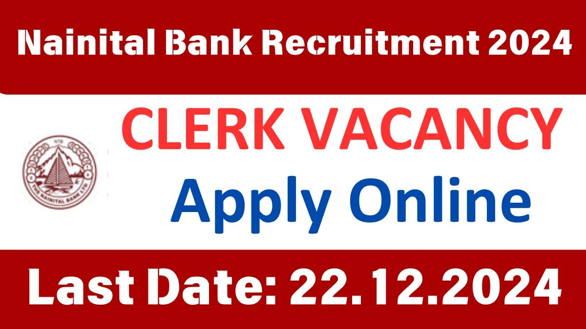 Nainital Bank New Govt Job Vacancy in Nainital: Clerks Vacancies, Graduation or Post Graduation Pass Apply Now