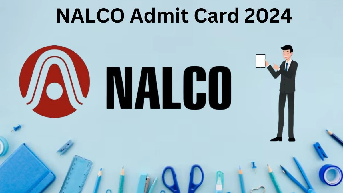 NALCO Admit Card 2024 will be announced at nalcoindia.com Check Junior Operative Trainee, Nurse Gr III and Other Posts Hall Ticket, Exam Date here - 24 Dec 2024