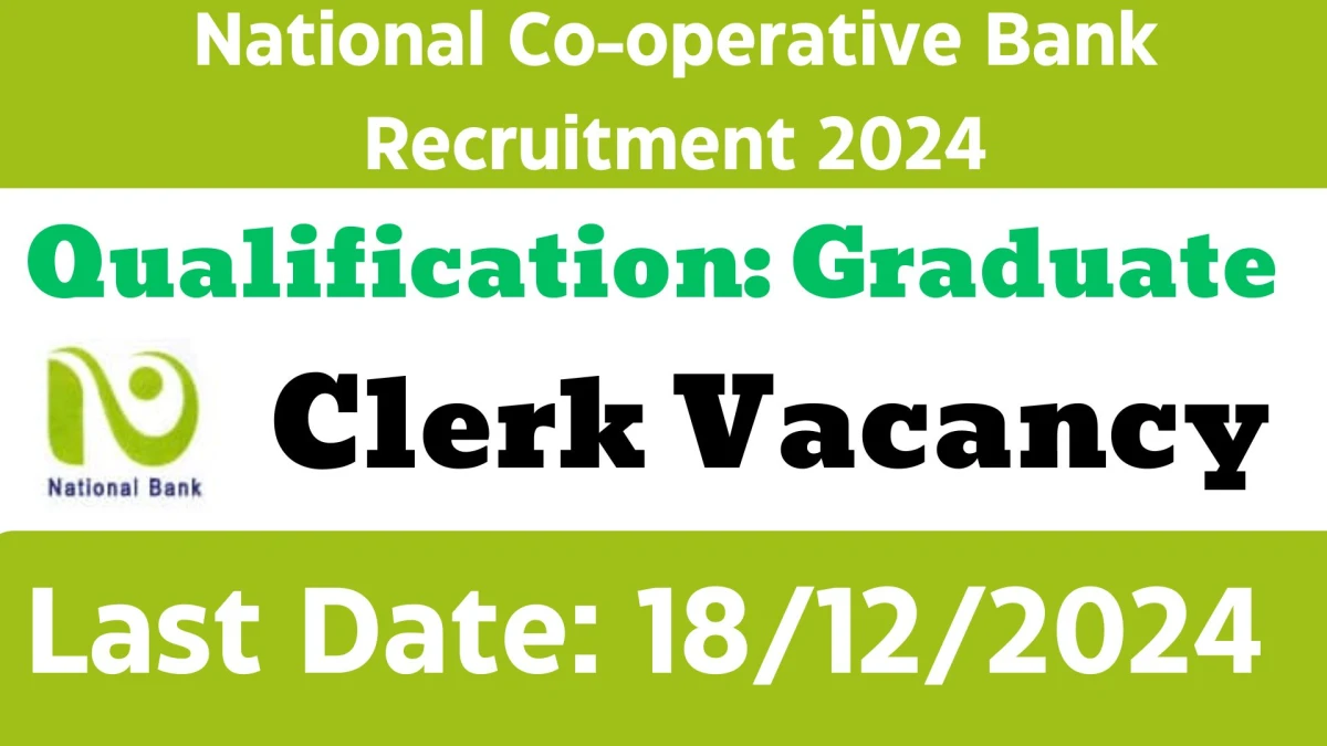 National Co-operative Bank Govt Sarkari Job Vacancy 2024: Clerk Vacancies, Graduate Pass Jobs in Mumbai