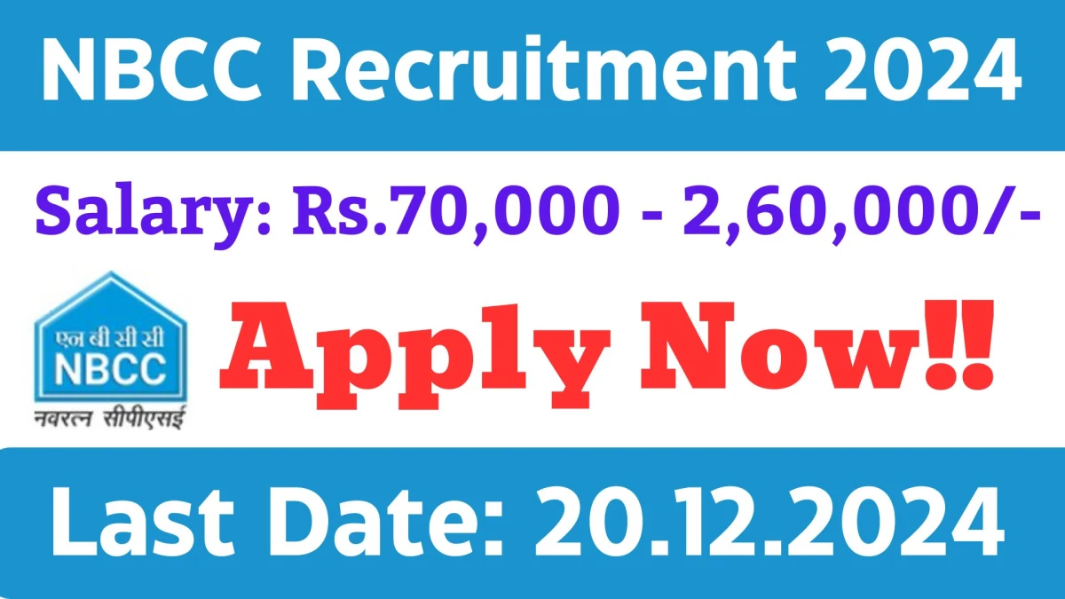 NBCC Recruitment 2024 Job Notification OUT for 8 Chief General Manager, General Manager, Deputy General Manager Posts