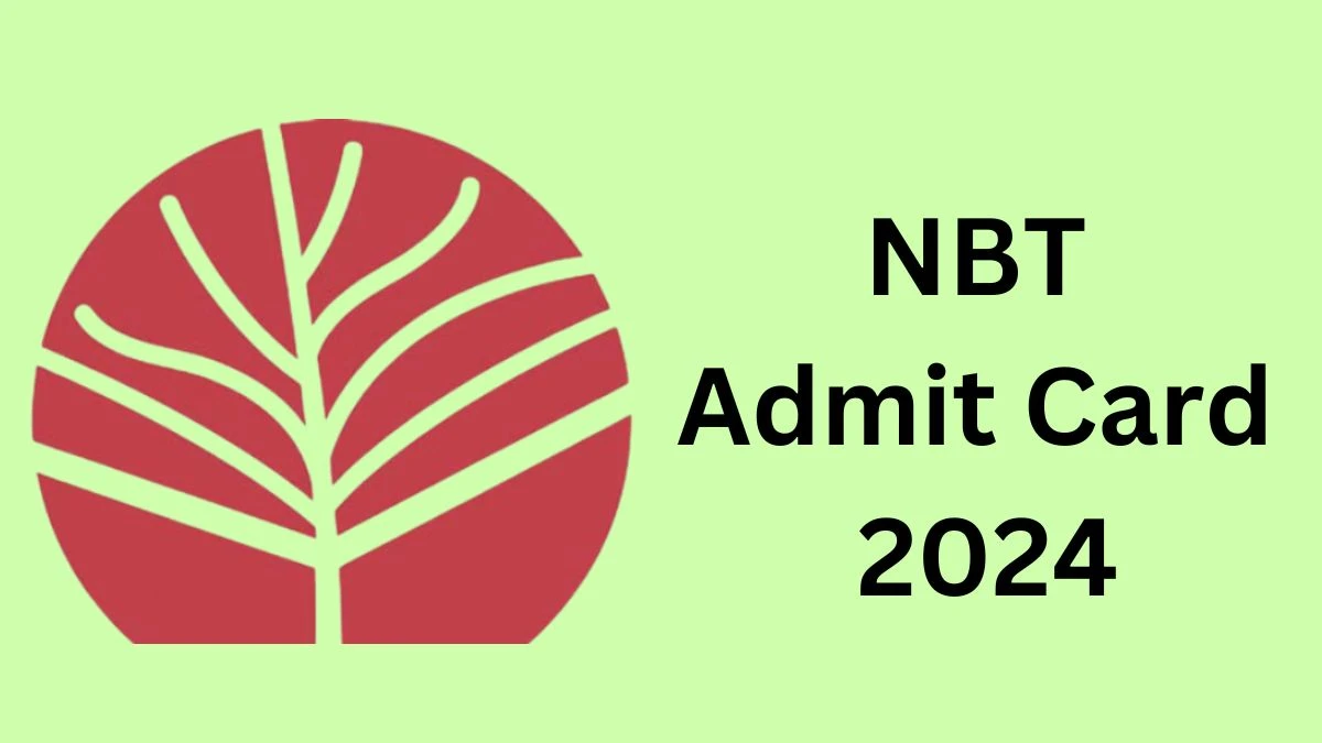 NBT Admit Card 2024 will be notified soon Editorial Assistant nbtindia.gov.in Here You Can Check Out the exam date and other details - 18 Dec 2024