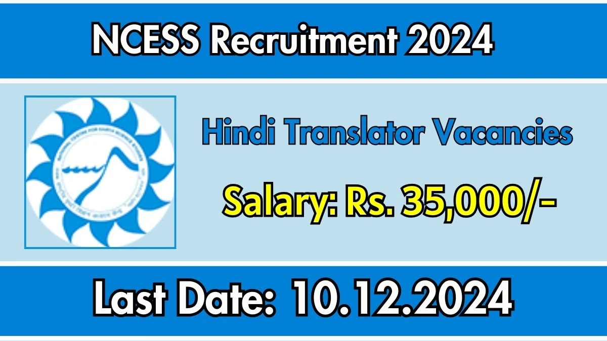 NCESS Recruitment 2024: Hindi Translator Vacancies, M.A Pass Jobs in Thiruvananthapuram