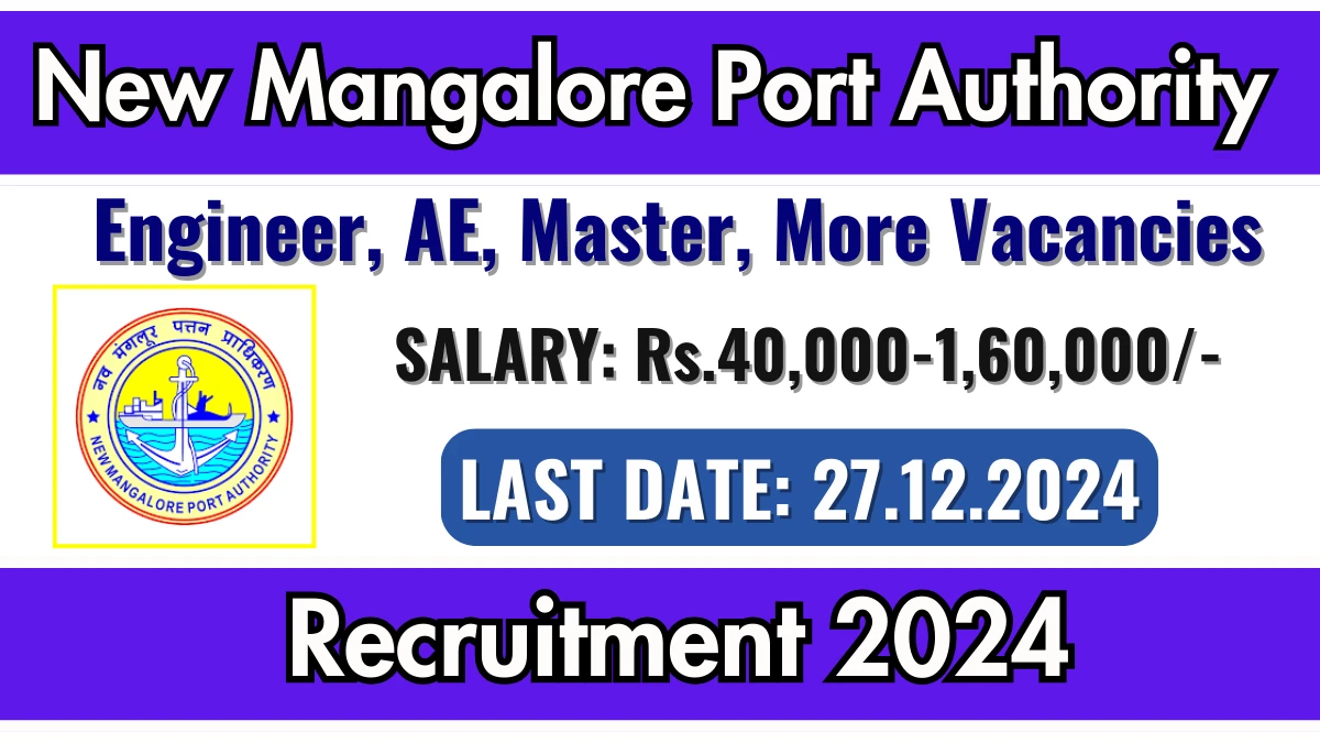 New Mangalore Port Authority Recruitment 2024 Apply for 33 Engineer, AE, Master, More Jobs @ newmangaloreport.gov.in