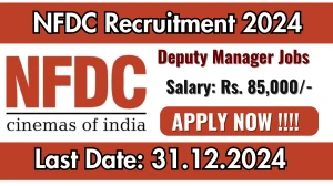 NFDC Recruitment 2024 Salary Rs. 85,000 Apply for Deputy Manager Posts