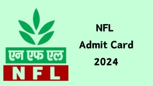 NFL Admit Card 2024 will be declared soon nationalfertilizers.com Steps to Download Hall Ticket for Non-Executive - 06 Dec 2024