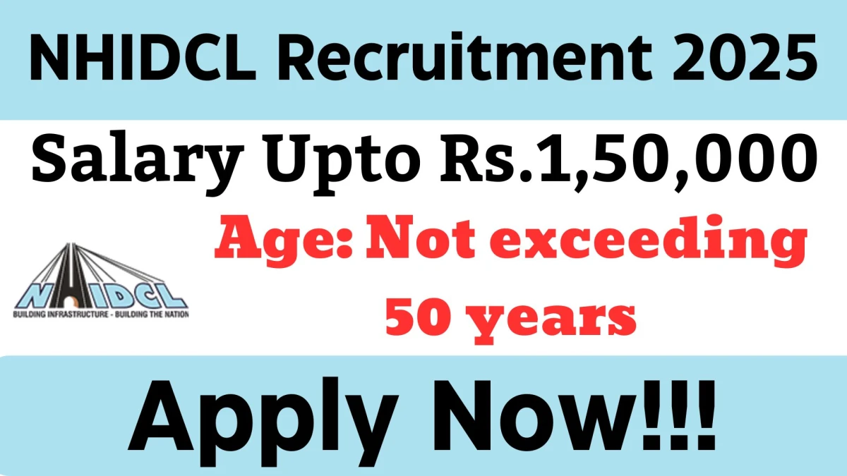 NHIDCL Recruitment 2025 Salary Upto Rs.1,50,000 Apply for Associate, Consultant Posts