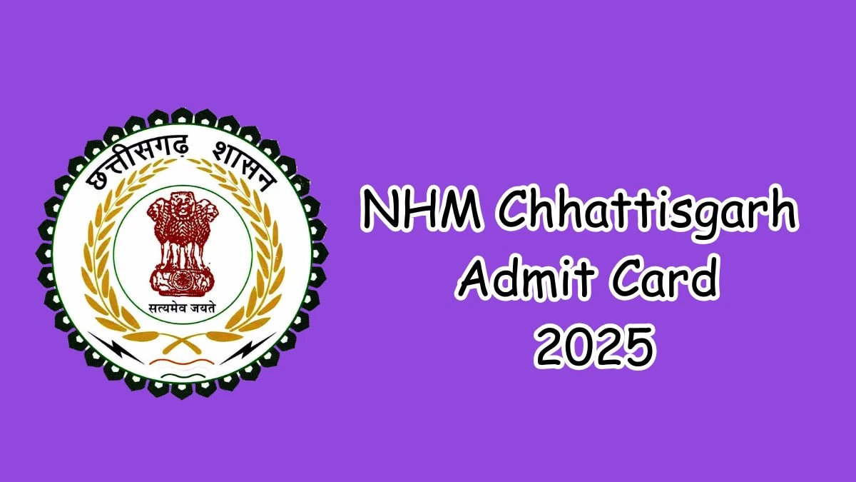 NHM Chhattisgarh Admit Card 2025 will be declared soon cghealth.nic.in Steps to Download Hall Ticket for Rural Medical Assistant - 16 Dec 2024