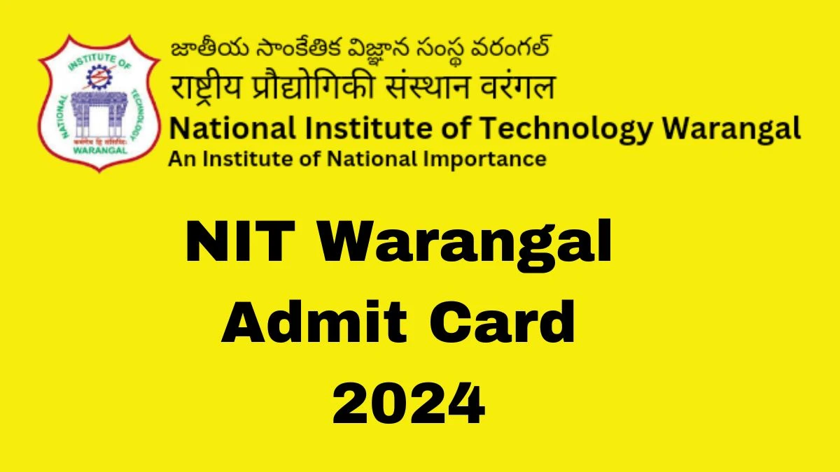 NIT Warangal Admit Card 2024 will be notified soon Senior Assistant and Other Posts nitw.ac.in Here You Can Check Out the exam date and other details - 03 Dec 2024